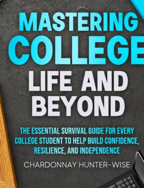 Mastering College Life and Beyond